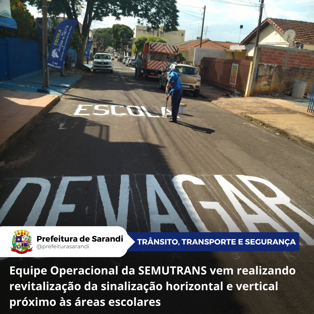 Equipe Operacional da SEMUTRANS vem realizando revitalização da sinalização horizontal e vertical próximo às áreas escolares
